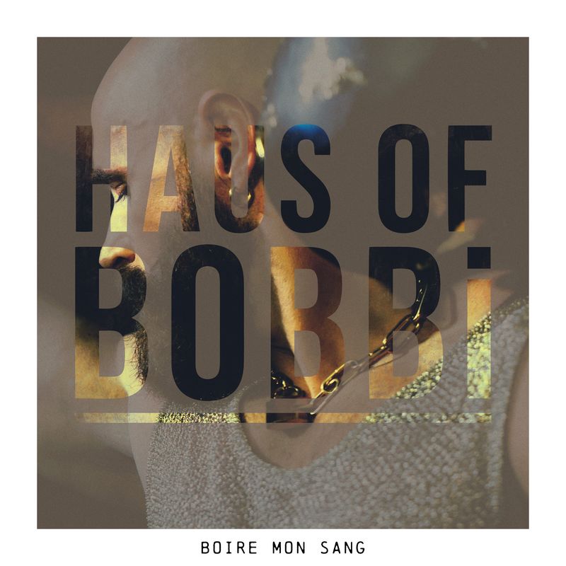 Haus Of Bobbi - Boire mon sang