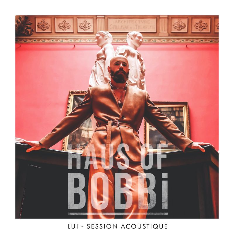 Haus Of Bobbi - Lui session acoustique